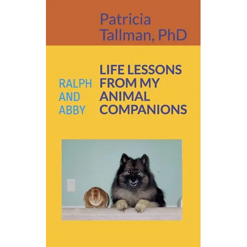 Life Lessons from My Animal Companions: Ralph and Abby