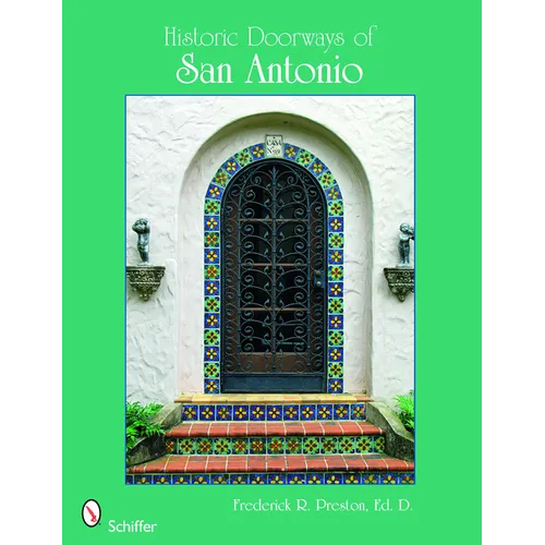 Historic Doorways of San Antonio, Texas