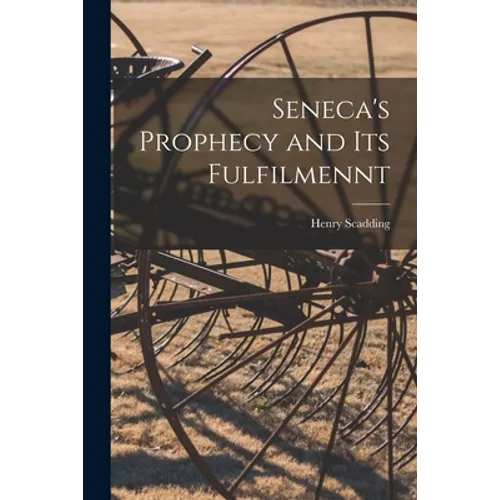 Seneca's Prophecy and Its Fulfilmennt