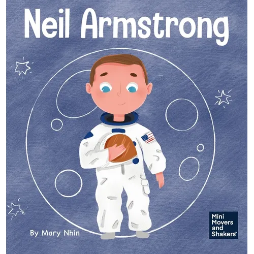 Neil Armstrong: A Children's Book About Taking a Giant Leap for Mankind