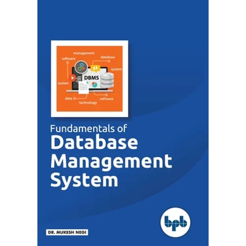 Fundamentals of Database Management System: Learn essential concepts of Database Systems