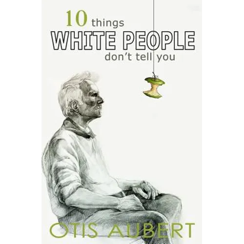 10 Things White People Don't Tell You