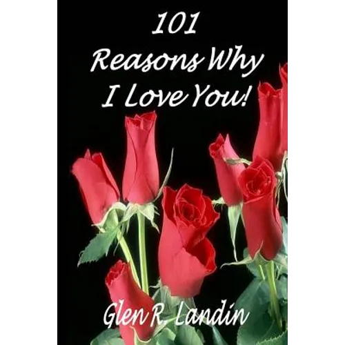 101 Reasons Why I Love You!