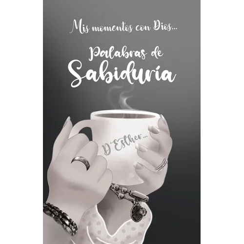 Mis momentos con Dios...: Palabras de Sabiduría