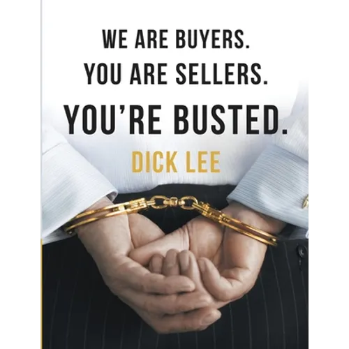 We Are Buyers. You Are Sellers. You're Busted.
