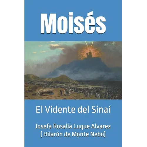 Moisés: el Vidente del Sinaí