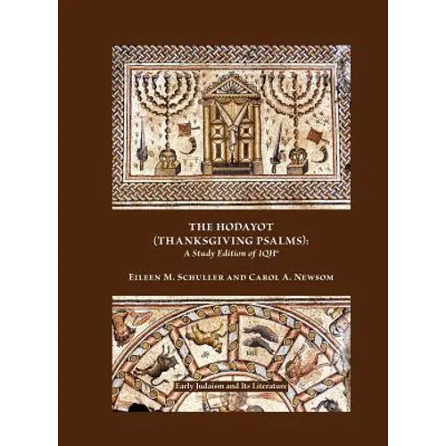 The Hodayot (Thanksgiving Psalms): A Study Edition of 1qha