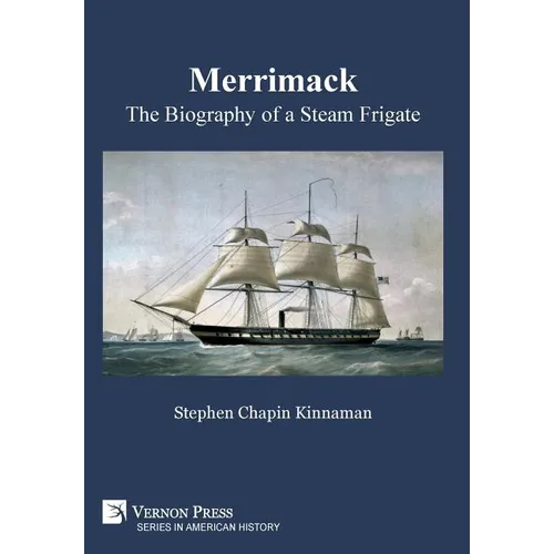 Merrimack, The Biography of a Steam Frigate