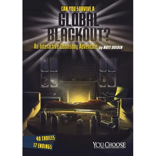 Can You Survive a Global Blackout?: An Interactive Doomsday Adventure