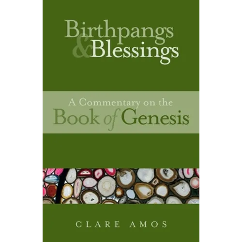 Birthpangs and Blessings: A Commentary on the Book of Genesis
