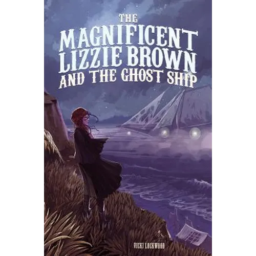 The Magnificent Lizzie Brown and the Ghost Ship