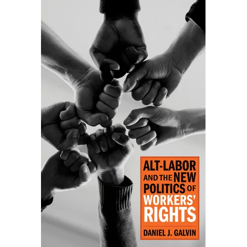 Alt-Labor and the New Politics of Workers' Rights