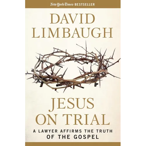Jesus on Trial: A Lawyer Affirms the Truth of the Gospel