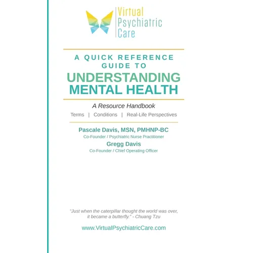 A Quick Reference Guide To Understanding Mental Health: A Resource Handbook
