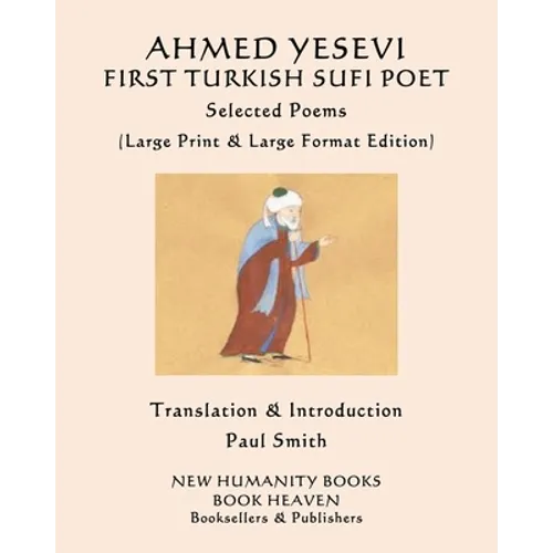 AHMED YESEVI FIRST TURKISH SUFI POET Selected Poems: (Large Print & Large Format Edition)