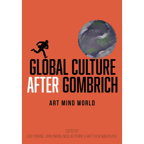Global Culture After Gombrich: Art Mind World