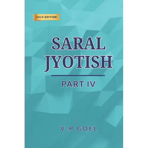 Saral Jyotish Part IV (Eng) by V.P.Goel: Revised 2024 Edition