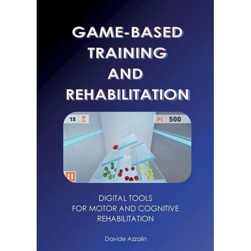 Game-based training and rehabilitation: Digital Tools for Motor and Cognitive Rehabilitation