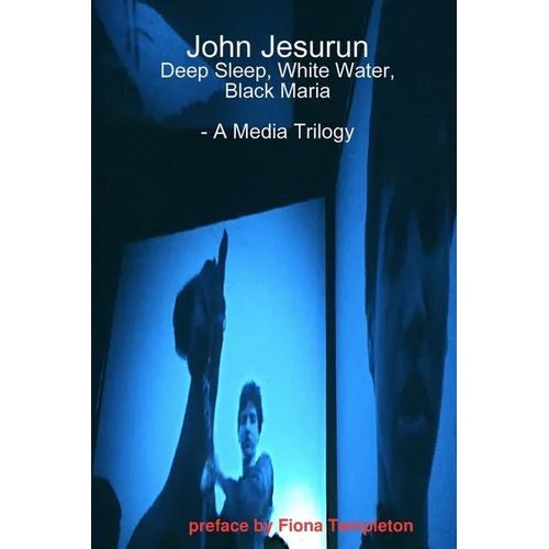 John Jesurun: A Media Trilogy