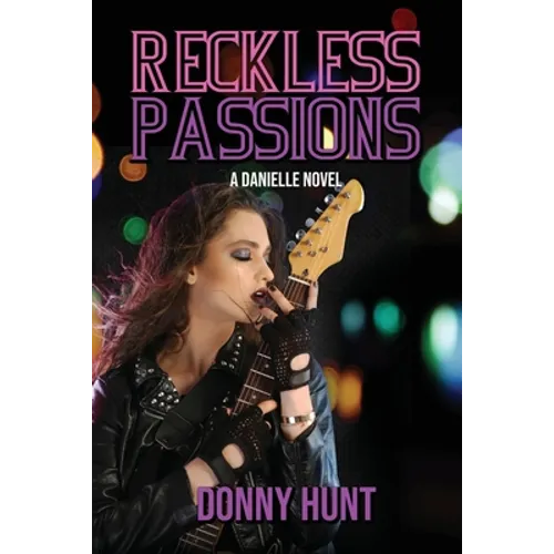 Reckless Passions: A Danielle Novel