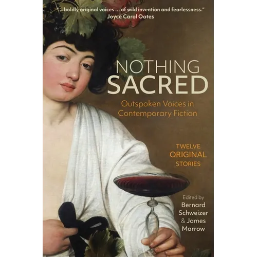 Nothing Sacred: Outspoken Voices in Contemporary Fiction