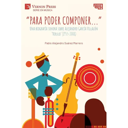 "Para poder componer...": Una biografía sonora sobre Alejandro García Villalón 'Virulo'