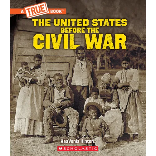 United States Before the Civil War (a True Book: Exploring the Civil War)