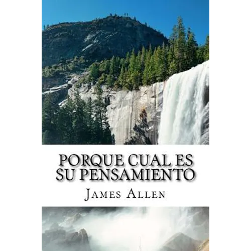 Porque Cual Es Su Pensamiento: As A Man Thinketh Translated Into Spanish