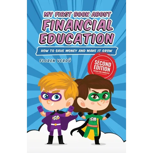 My First Book about Financial Education: How to save money and make it grow