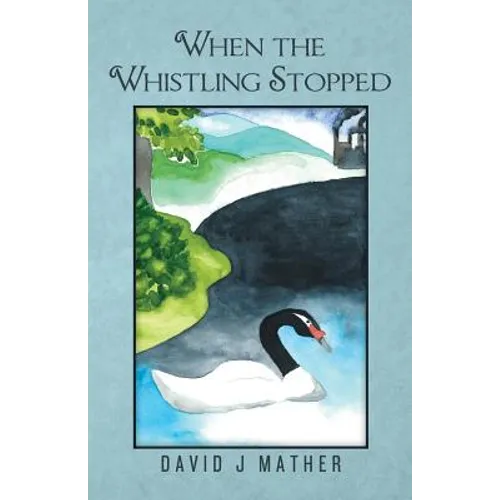 When The Whistling Stopped