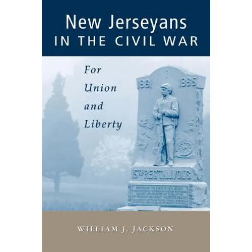 New Jerseyans in the Civil War: For Union and Liberty