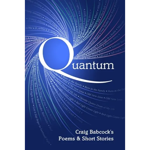 Quantum: Craig Babcock's Poems and Short Stories