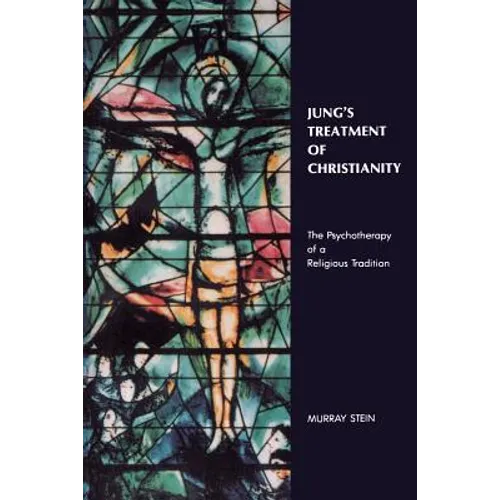 Jung's Treatment of Christianity: The psychotherapy of a Religious Tradition
