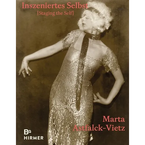 Marta Astfalck-Vietz: Staging the Self