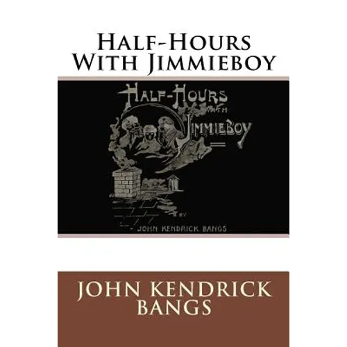 Half-Hours With Jimmieboy