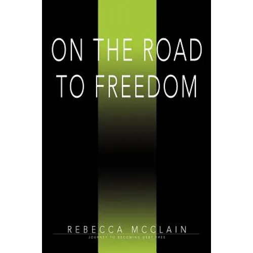 On the Road to Freedom: Journey to Becoming Debt Free