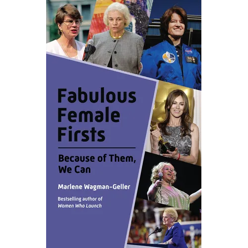 Fabulous Female Firsts: The Trailblazers Who Led the Way (Female Empowerment, Amazing Women, Inspirational Women)