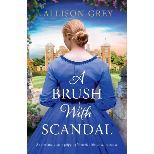 A Brush with Scandal: A spicy and utterly gripping Victorian historical romance