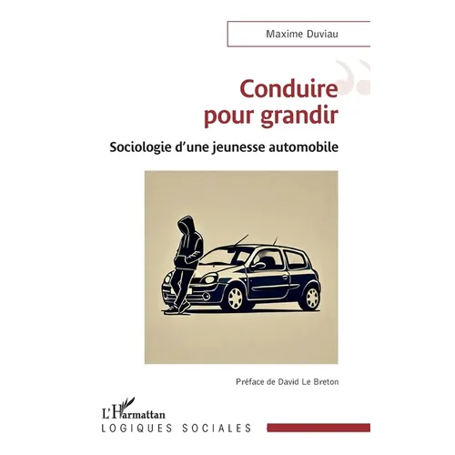 Conduire pour grandir: Sociologie d'une jeunesse automobile
