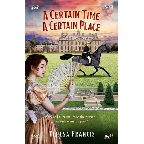 A Certain Time, A Certain Place: Should Laura return to the present, or remain in the past?