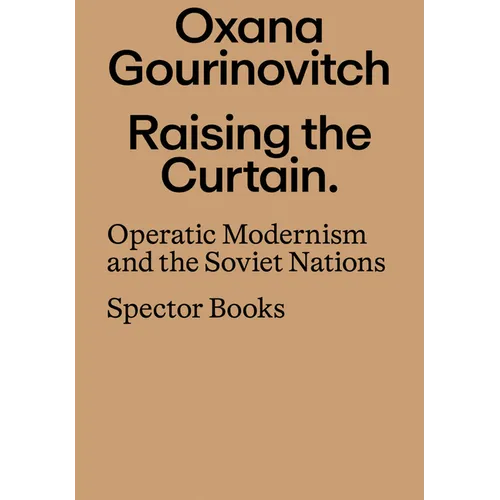 Raising the Curtain: Operatic Modernism and the Soviet Nations