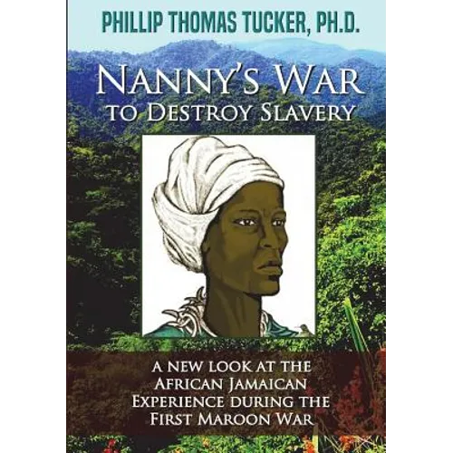 Nanny's War to Destroy Slavery