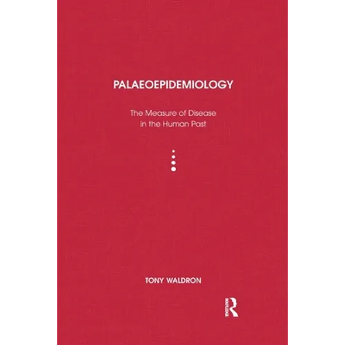 Palaeoepidemiology: The Measure of Disease in the Human Past