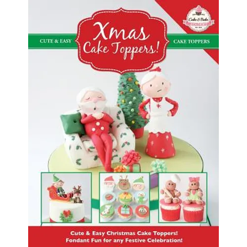 Xmas Cake Toppers! Cute & Easy Christmas Cake Toppers! Fondant Fun for any Festive Celebration!