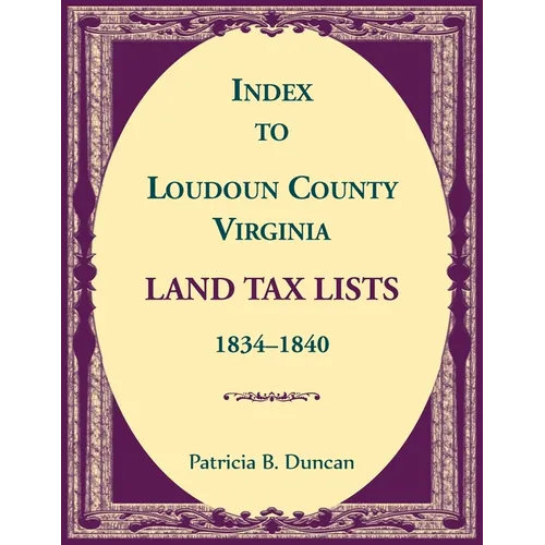 Index to Loudoun County, Virginia Land Tax Lists, 1834-1840