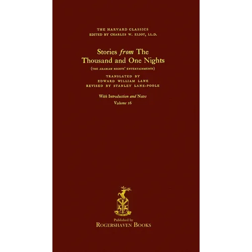 The Harvard Classics: Volume 16 - The Thousand and One Nights (Rogershaven Facsimile Edition)