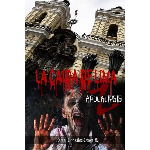 La Caida de Lima: Apocalipsis Z
