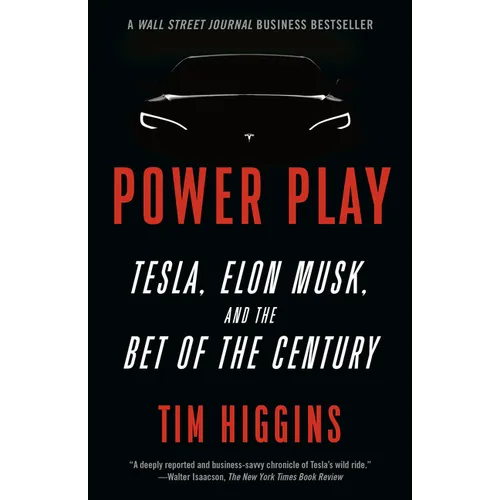 Power Play: Tesla, Elon Musk, and the Bet of the Century