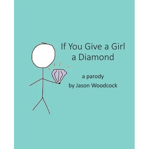 If You Give a Girl a Diamond: a parody