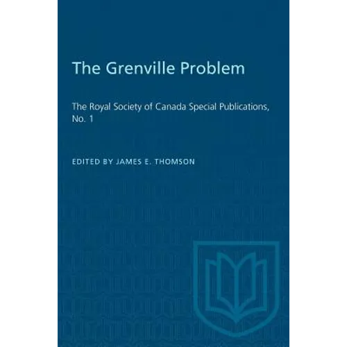 The Grenville Problem: The Royal Society of Canada Special Publications, No. 1